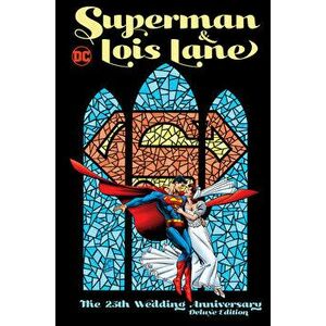 Superman & Lois Lane: The 25th Wedding Anniversary Deluxe Edition, Hardcover - Dan Jurgens imagine