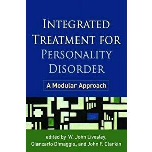 Integrated Treatment for Personality Disorder. A Modular Approach, Paperback - *** imagine