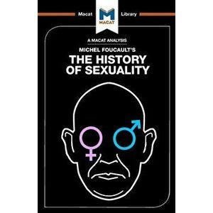 An Analysis of Michel Foucault's The History of Sexuality. Vol. 1: The Will to Knowledge, Paperback - Chiara Briganti imagine