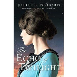 The Echo of Twilight, Paperback - Judith Kinghorn imagine