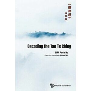 Decoding the Tao Te Ching, Paperback - Pooh Ho Sim imagine