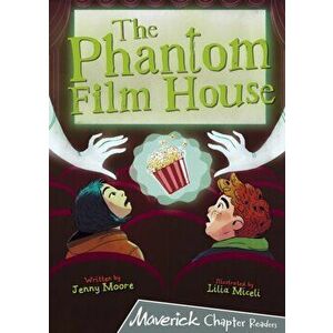 The Phantom Film House. (Grey Chapter Reader), Paperback - Jenny Moore imagine