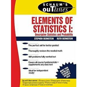 Schaum's Outline of Elements of Statistics I: Descriptive Statistics and Probability, Paperback - Stephen Bernstein imagine