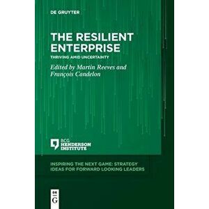 The Resilient Enterprise: Thriving Amid Uncertainty, Paperback - Martin Reeves imagine