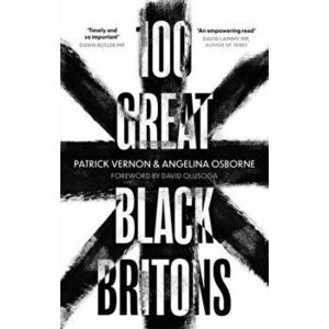 100 Great Black Britons, Paperback - Angelina Osborne imagine