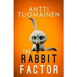 The Rabbit Factor, Hardback - Antti Tuomainen imagine