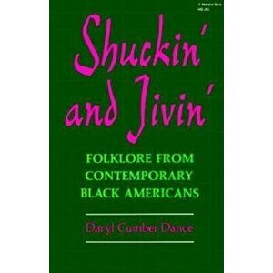 Shuckin' and Jivin': Folklore from Contemporary Black Americans, Paperback - Daryl Cumber Dance imagine