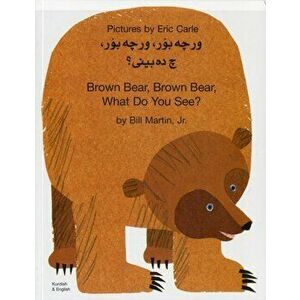 Brown Bear, Brown Bear, What Do You See? In Kurdish and English. Revised ed., Paperback - Bill, Jr. Martin imagine