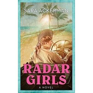Radar Girls, Library Binding - Sara Ackerman imagine