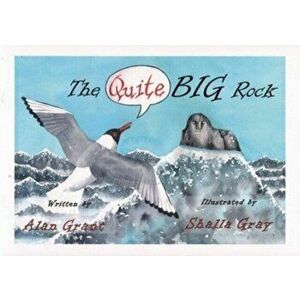 The Quite Big Rock, Paperback - Shalla Gray imagine
