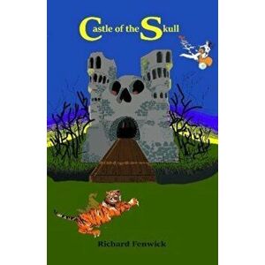 Castle of the Skull, Paperback - Richard Fenwick imagine