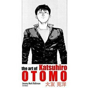 The Art of Katsuhiro Otomo, Hardcover - Jeremy Mark Robinson imagine