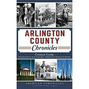 Arlington County Chronicles, Hardcover - Charlie Clark imagine