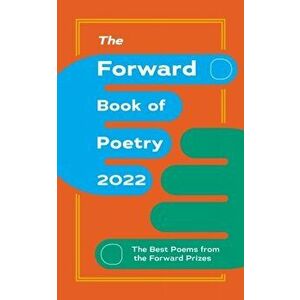 The Forward Book of Poetry 2022. Main, Paperback - Various Poets imagine