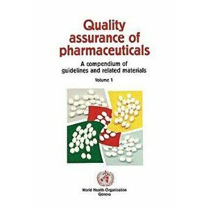 Quality Assurance of Pharmaceuticals: A Compendium of Guidelines and Related Materials, Paperback - *** imagine