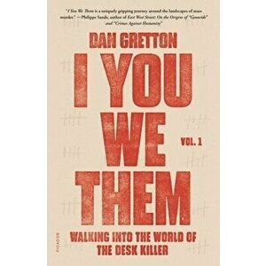 I You We Them: Volume 1: Walking Into the World of the Desk Killer, Paperback - Dan Gretton imagine