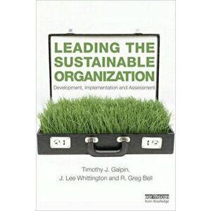 Leading the Sustainable Organization. Development, Implementation and Assessment, Paperback - Greg (University of Dallas, USA) Bell imagine