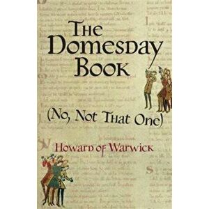 The Domesday Book (No, Not That One), Paperback - Howard of Warwick imagine