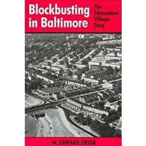 Blockbusting in Baltimore, Paperback - W. Edward Orser imagine