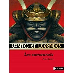Contes et legendes. Les Samourais, Paperback - Anne Jonas imagine
