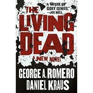 The Living Dead, Paperback - George A. Romero imagine