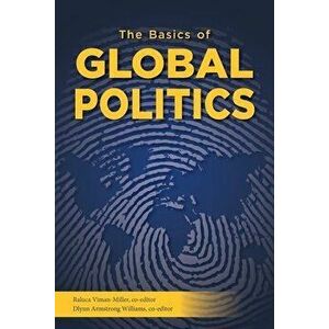 The Basics of Global Politics, Paperback - Raluca Viman-Miller imagine