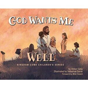 God Wants Me Well, Hardcover - Amber Renee Camp imagine