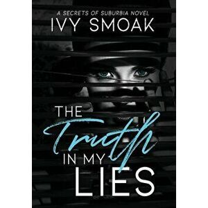 The Truth in My Lies, Hardcover - Ivy Smoak imagine
