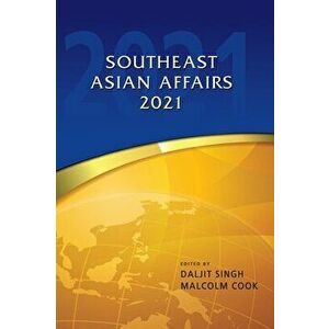 Southeast Asian Affairs 2021, Hardcover - Daljit Singh imagine