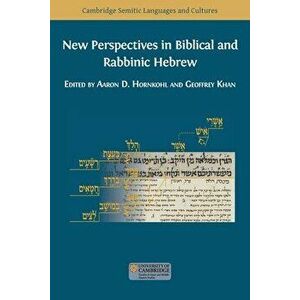 New Perspectives in Biblical and Rabbinic Hebrew, Paperback - Aaron D. Hornkohl imagine