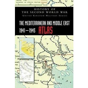 The Mediterranean and Middle East 1941-1945 Atlas: History of the Second World War, Hardcover - *** imagine