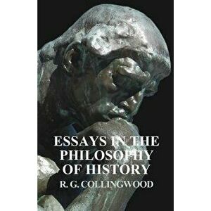 Essays in the Philosophy of History, Paperback - R. G. Collingwood imagine