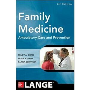 Family Medicine: Ambulatory Care and Prevention, Sixth Edition, Paperback - Mindy Ann Smith imagine