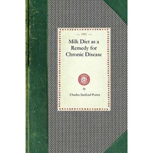 Milk Diet as a Remedy, Paperback - Charles Porter imagine