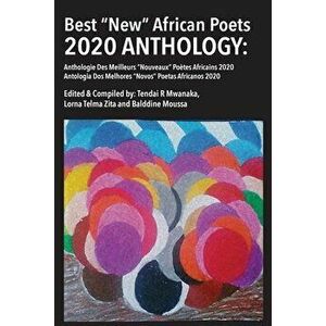 Best "New" African Poets Anthology 2020, Paperback - Tendai Rinos Mwanaka imagine