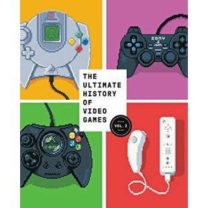 The Ultimate History of Video Games, Volume 2: Nintendo, Sony, Microsoft, and the Billion-Dollar Battle to Shape Modern Gaming - Steven L. Kent imagine