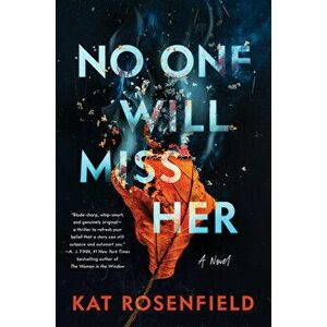 No One Will Miss Her, Hardcover - Kat Rosenfield imagine