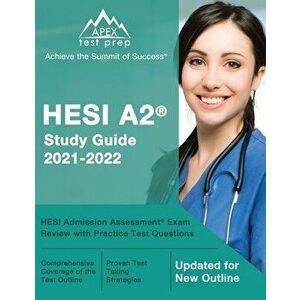 HESI A2 Study Guide 2021-2022: HESI Admission Assessment Exam Review with Practice Test Questions [Updated for New Outline] - Matthew Lanni imagine