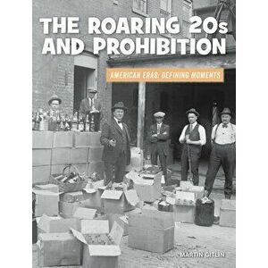 The Roaring 20s and Prohibition, Library Binding - Martin Gitlin imagine