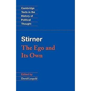 Stirner: The Ego and Its Own, Paperback - Max Stirner imagine