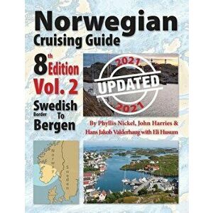 Norwegian Cruising Guide 8th Edition Vol 2-Updated 2021, Paperback - Phyllis L. Nickel imagine