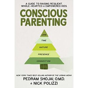 Conscious Parenting: A Guide to Raising Resilient, Wholehearted & Empowered Kids, Hardcover - Nick Polizzi imagine