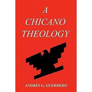 A Chicano Theology, Paperback - Andrés G. Guerrero imagine