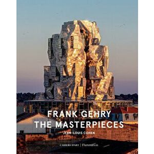 Frank Gehry: The Masterpieces, Hardcover - Jean-Louis Cohen imagine
