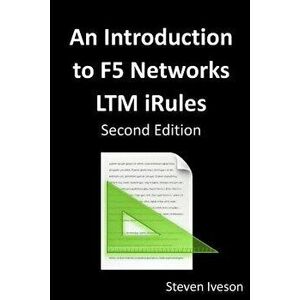 An Introduction to F5 Networks LTM iRules, Paperback - Steven Iveson imagine