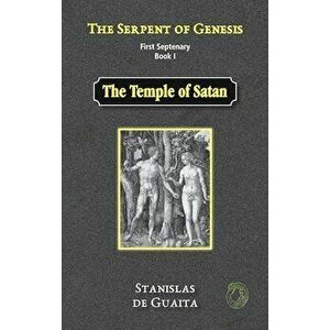 The Serpent of Genesis: The Temple of Satan, Hardcover - Stanislas de Guaita imagine