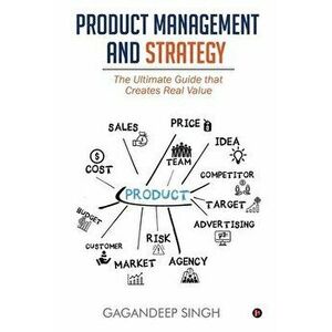 Product Management and Strategy: The Ultimate Guide that Creates Real Value, Paperback - *** imagine