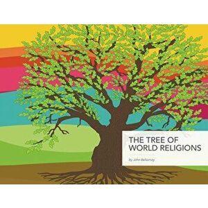 The Tree of World Religions, Second Edition, Paperback - John Bellaimey imagine