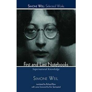 First and Last Notebooks, Paperback - Simone Weil imagine