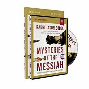Mysteries of the Messiah Study Guide with DVD: Unveiling Divine Connections from Genesis to Today, Paperback - Rabbi Jason Sobel imagine